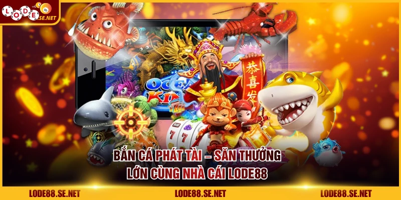 Bắn cá Phát Tài