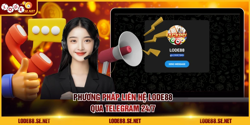 Phương pháp liên hệ LODE88 qua Telegram 24/7