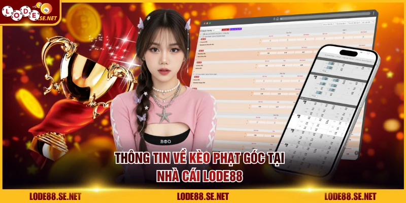 Thông tin về kèo phạt góc tại nhà cái LODE88